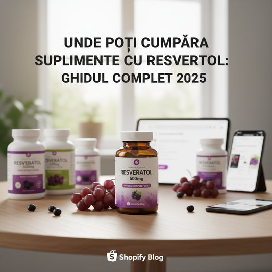 Unde Poți Cumpăra Suplimente cu Resveratrol: Ghidul Complet 2025