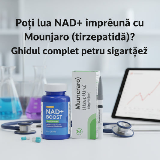 Poți lua NAD+ împreună cu Mounjaro (tirzepatidă)? Ghidul complet pentru siguranță