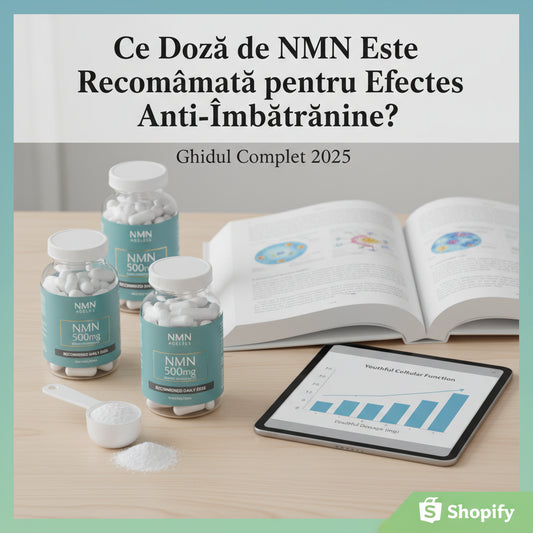 Ce Doză de NMN Este Recomandată pentru Efecte Anti-Îmbătrânire? Ghidul Complet 2025
