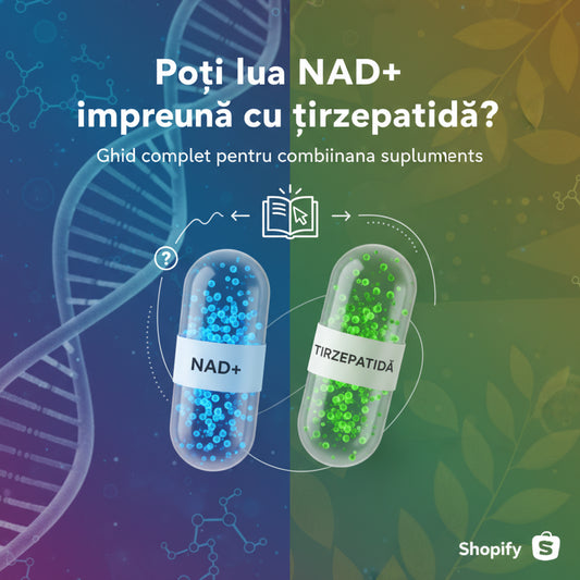 Poți lua NAD+ împreună cu tirzepatidă? Ghid complet pentru combinarea suplimentelor