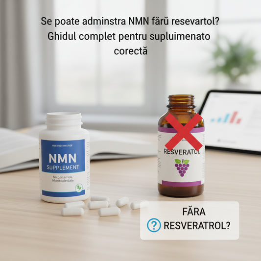 Se poate administra NMN fără resveratrol? Ghidul complet pentru suplimentarea corectă