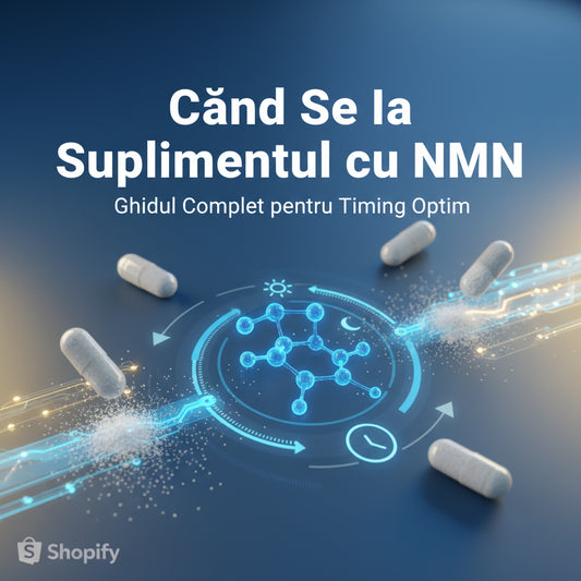 Când Se Ia Suplimentul cu NMN: Ghidul Complet pentru Timing Optim