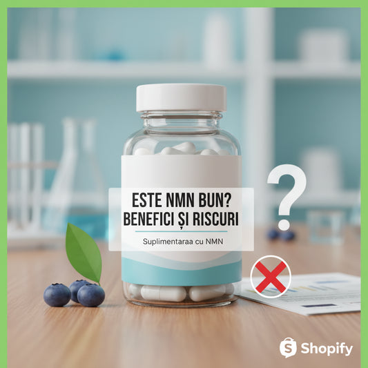 Este NMN Bun pentru Organism? Beneficiile și Riscurile Suplimentării cu NMN