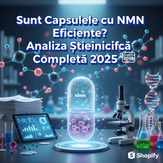 Sunt Capsulele cu NMN Eficiente? Analiza Științifică Completă 2025