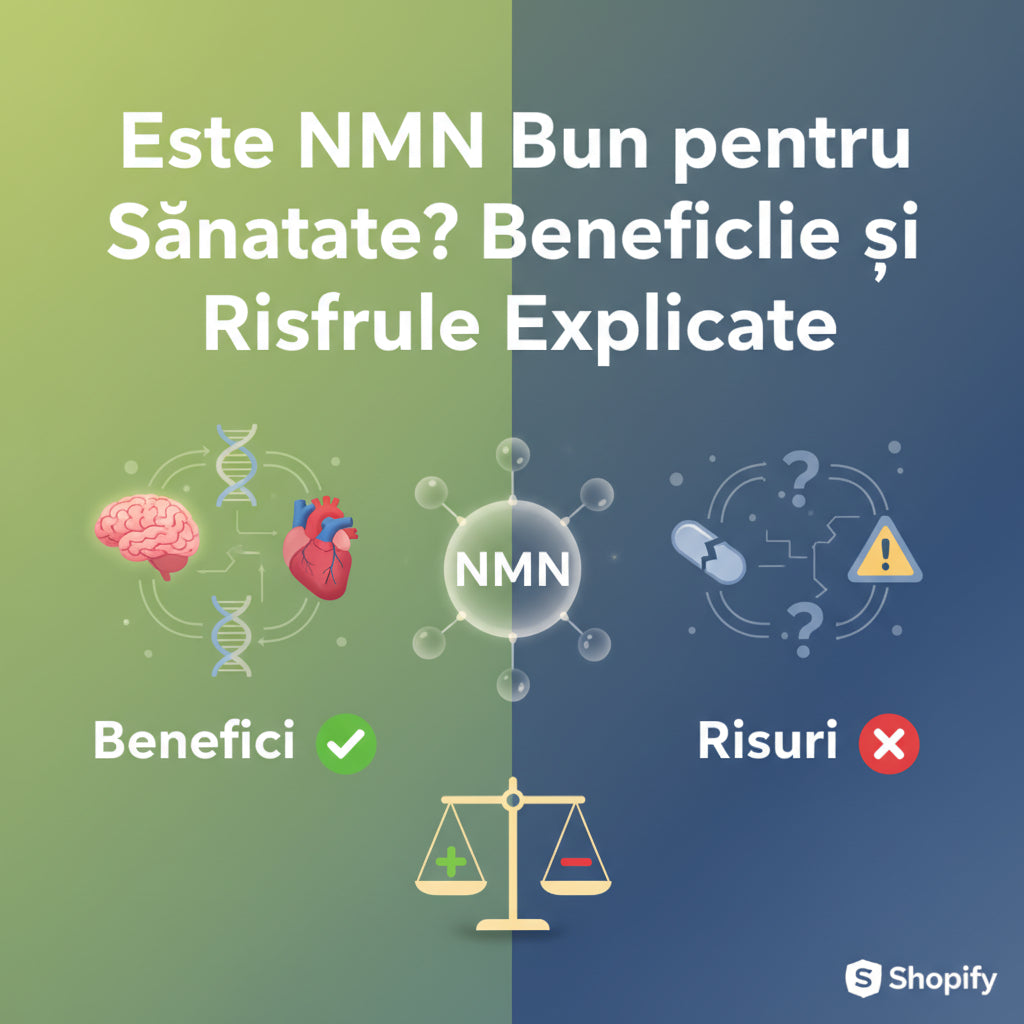 Este NMN Bun pentru Sănătate? Beneficiile și Riscurile Explicate