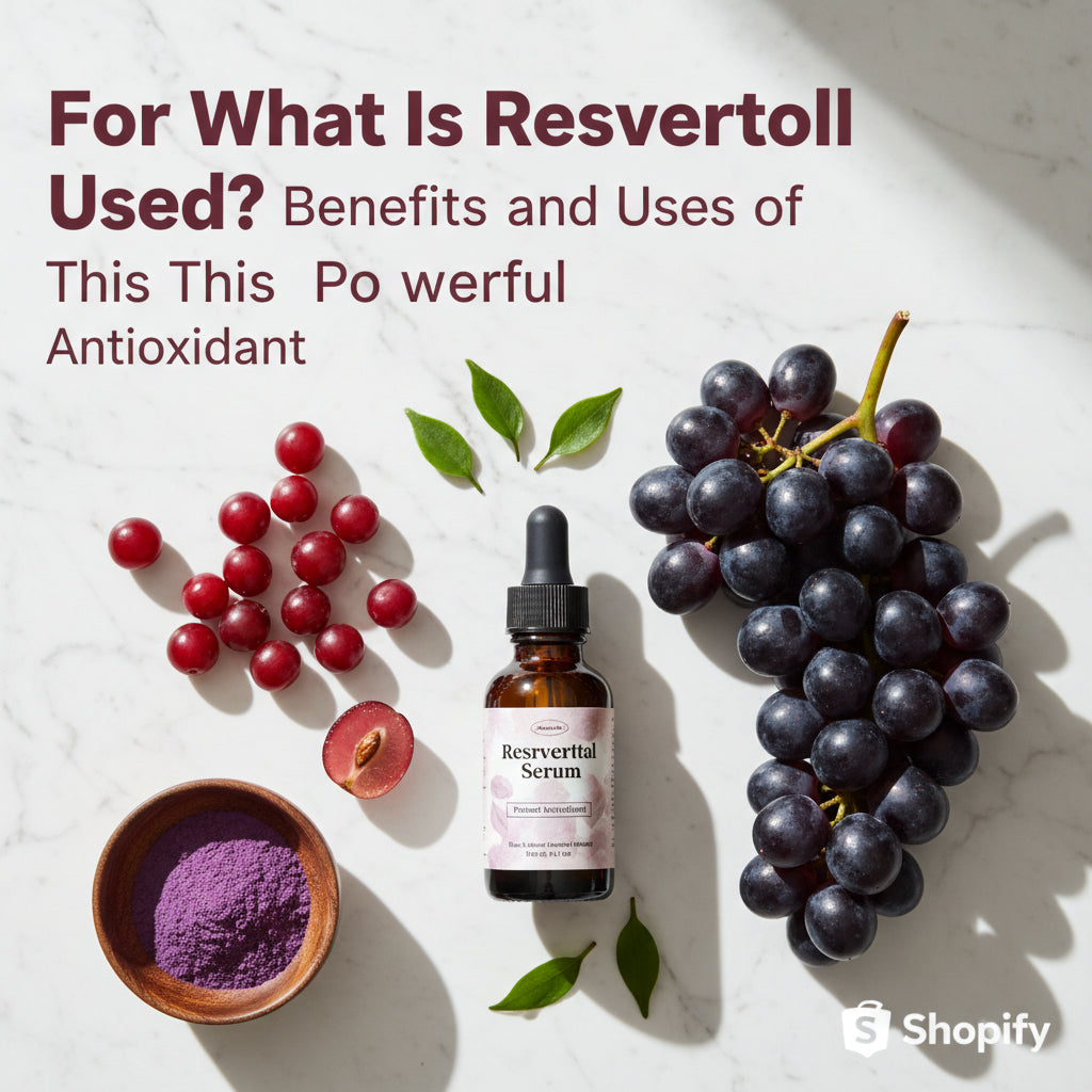 Pentru Ce Se Folosește Resveratrolul? Beneficiile și Utilizările Acestui Antioxidant Puternic