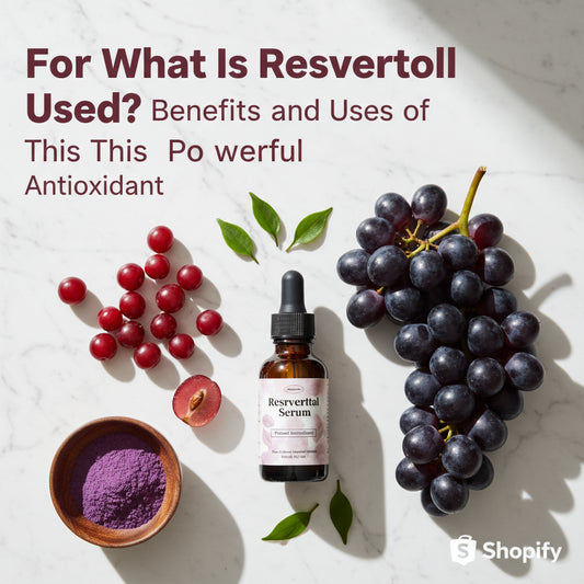 Pentru Ce Se Folosește Resveratrolul? Beneficiile și Utilizările Acestui Antioxidant Puternic