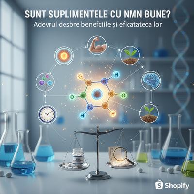 Sunt suplimentele cu NMN bune? Adevărul despre beneficiile și eficacitatea lor