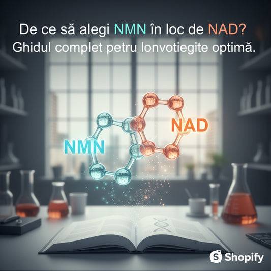 De ce să alegi NMN în loc de NAD? Ghidul complet pentru longevitate optimă